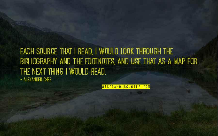 Elfine Cold Quotes By Alexander Chee: Each source that I read, I would look Elfine Cold Quotes By Alexander Chee: Each source that I read, I would look