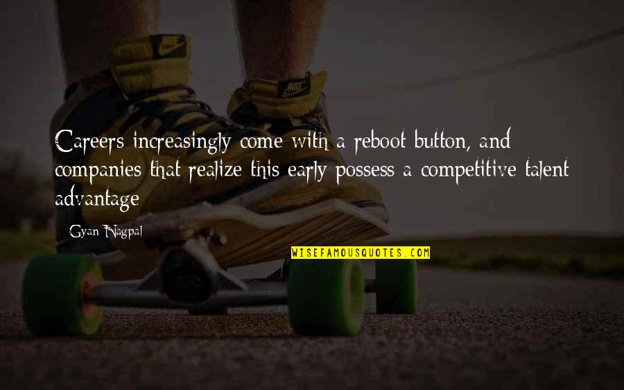 Elfinwild Quotes By Gyan Nagpal: Careers increasingly come with a reboot button, and Elfinwild Quotes By Gyan Nagpal: Careers increasingly come with a reboot button, and