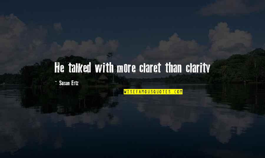 Elfish One Crossword Quotes By Susan Ertz: He talked with more claret than clarity