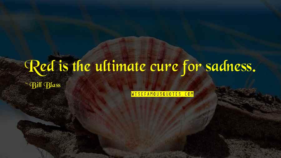 Elfman Fairy Quotes By Bill Blass: Red is the ultimate cure for sadness. Elfman Fairy Quotes By Bill Blass: Red is the ultimate cure for sadness.