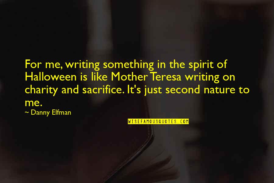 Elfman Quotes By Danny Elfman: For me, writing something in the spirit of