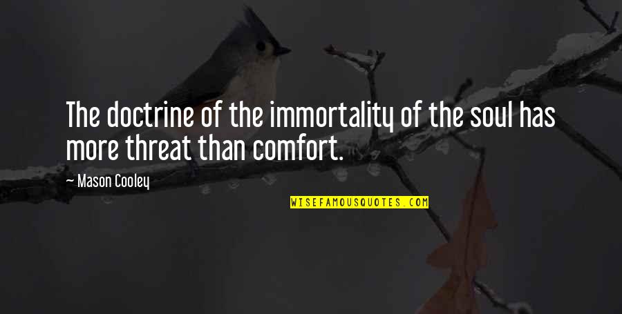 Elfogadlak Quotes By Mason Cooley: The doctrine of the immortality of the soul