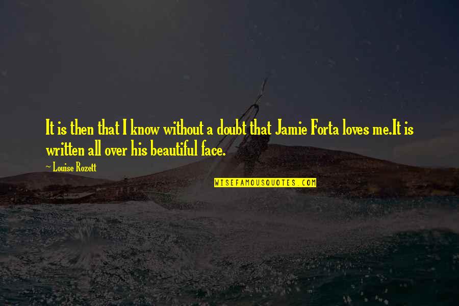 Elfon Quotes By Louise Rozett: It is then that I know without a Elfon Quotes By Louise Rozett: It is then that I know without a