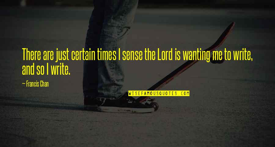 Elfrieda Pack Quotes By Francis Chan: There are just certain times I sense the Elfrieda Pack Quotes By Francis Chan: There are just certain times I sense the