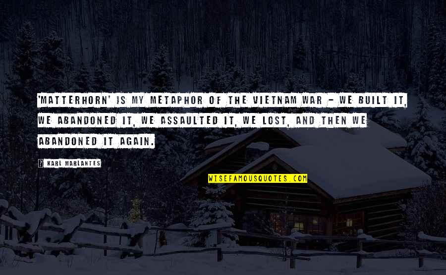 Elftmann Safety Quotes By Karl Marlantes: 'Matterhorn' is my metaphor of the Vietnam War Elftmann Safety Quotes By Karl Marlantes: 'Matterhorn' is my metaphor of the Vietnam War
