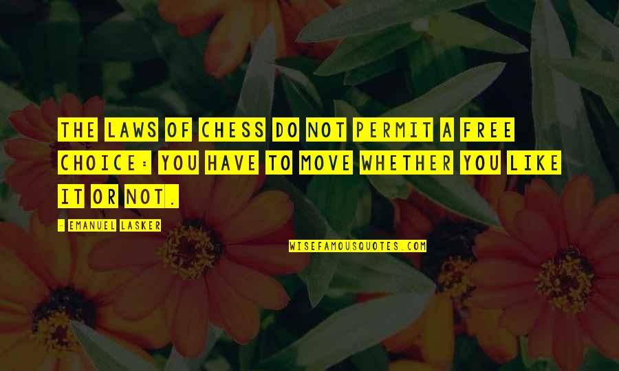 Elgars Chanson Quotes By Emanuel Lasker: The laws of chess do not permit a