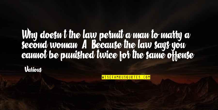 Elgie Reynolds Quotes By Various: Why doesn't the law permit a man to
