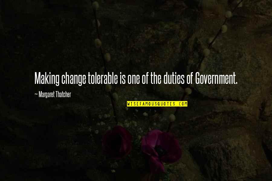 Elgin Baylor Famous Quotes By Margaret Thatcher: Making change tolerable is one of the duties Elgin Baylor Famous Quotes By Margaret Thatcher: Making change tolerable is one of the duties