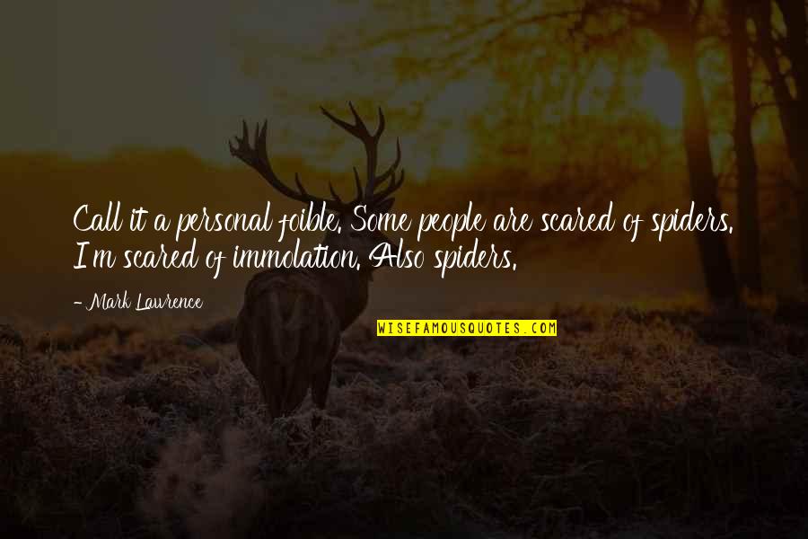 Elhaggarmisr Quotes By Mark Lawrence: Call it a personal foible. Some people are Elhaggarmisr Quotes By Mark Lawrence: Call it a personal foible. Some people are