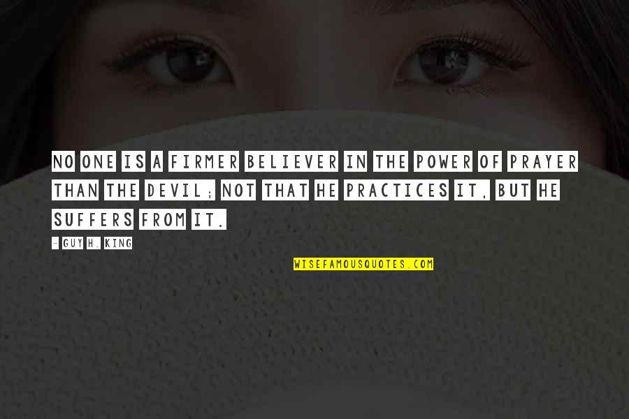 Elhanan Killed Quotes By Guy H. King: No one is a firmer believer in the