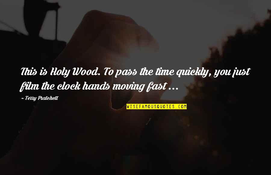 Elhanan Killed Quotes By Terry Pratchett: This is Holy Wood. To pass the time