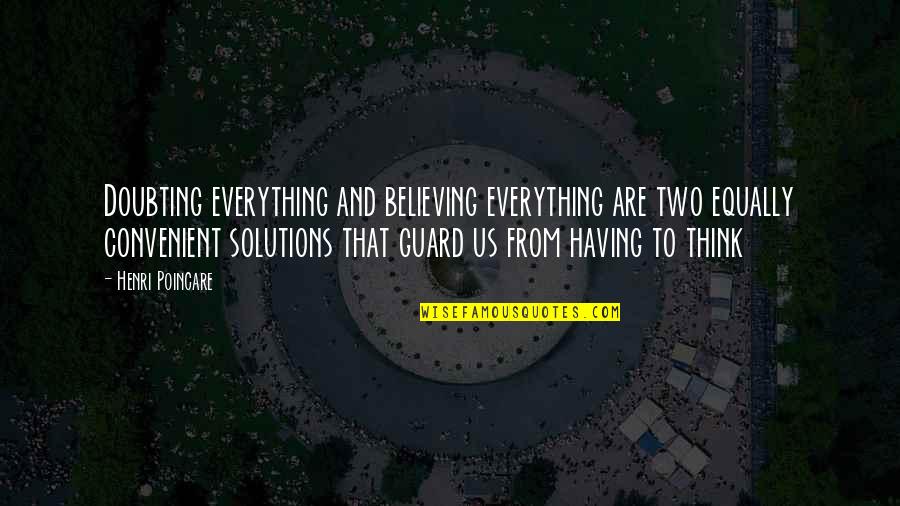 Eli Book Quotes By Henri Poincare: Doubting everything and believing everything are two equally Eli Book Quotes By Henri Poincare: Doubting everything and believing everything are two equally