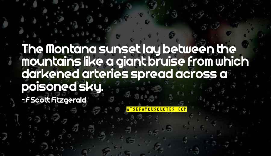 Eli Clare Quotes By F Scott Fitzgerald: The Montana sunset lay between the mountains like Eli Clare Quotes By F Scott Fitzgerald: The Montana sunset lay between the mountains like