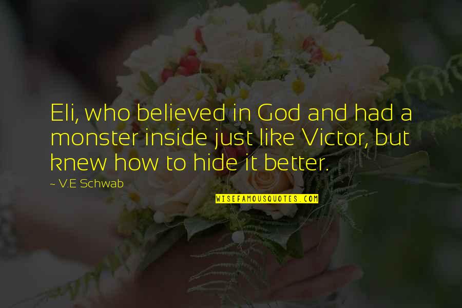 Eli Quotes By V.E Schwab: Eli, who believed in God and had a Eli Quotes By V.E Schwab: Eli, who believed in God and had a