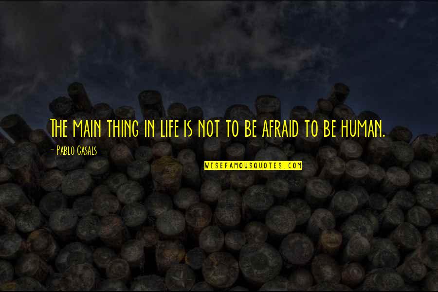 Eli7 Designs Quotes By Pablo Casals: The main thing in life is not to Eli7 Designs Quotes By Pablo Casals: The main thing in life is not to