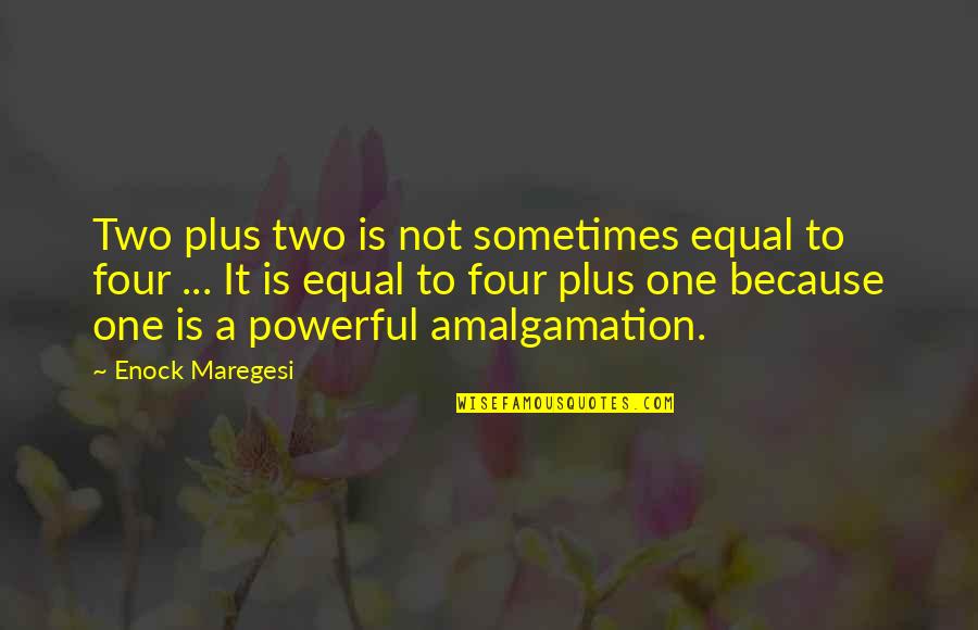 Eli75101 Quotes By Enock Maregesi: Two plus two is not sometimes equal to