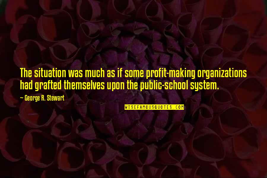 Eliacin Salgado Quotes By George R. Stewart: The situation was much as if some profit-making