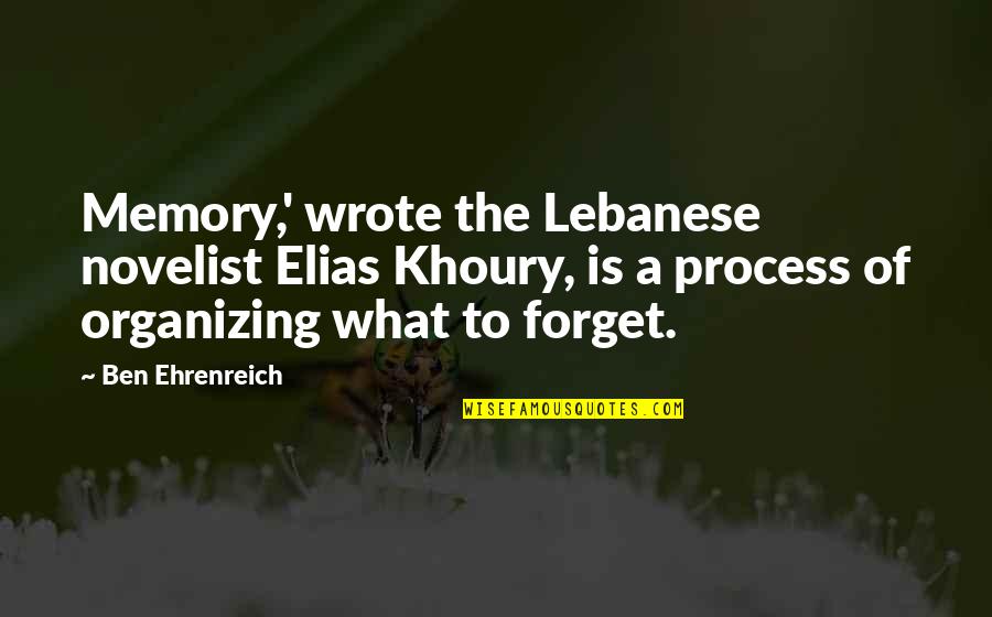 Elias Quotes By Ben Ehrenreich: Memory,' wrote the Lebanese novelist Elias Khoury, is