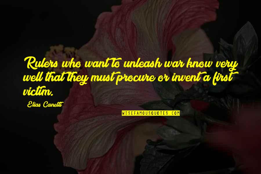 Elias Quotes By Elias Canetti: Rulers who want to unleash war know very