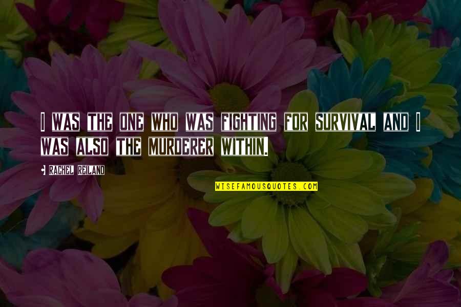 Eliassen Quotes By Rachel Reiland: I was the one who was fighting for