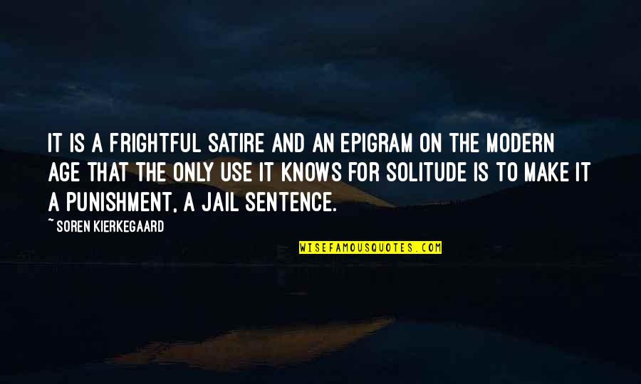 Eliasson Global Leadership Quotes By Soren Kierkegaard: It is a frightful satire and an epigram