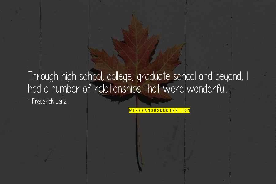 Eliberate Quotes By Frederick Lenz: Through high school, college, graduate school and beyond,