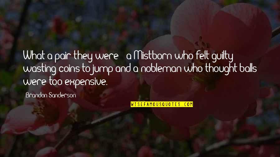 Elichika Quotes By Brandon Sanderson: What a pair they were - a Mistborn Elichika Quotes By Brandon Sanderson: What a pair they were - a Mistborn