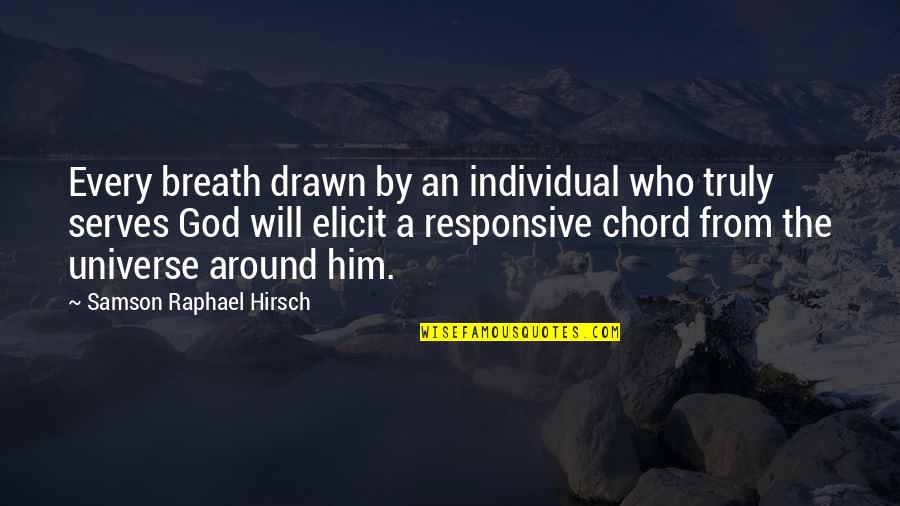 Elicit Quotes By Samson Raphael Hirsch: Every breath drawn by an individual who truly