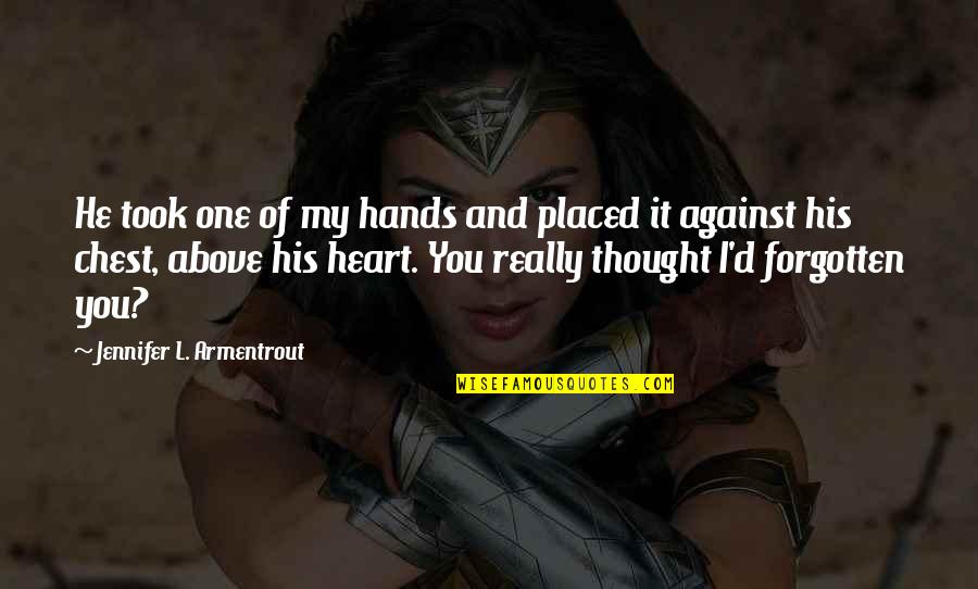 Elided Words Quotes By Jennifer L. Armentrout: He took one of my hands and placed