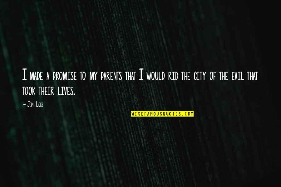 Elien Jansen Quotes By Jeph Loeb: I made a promise to my parents that Elien Jansen Quotes By Jeph Loeb: I made a promise to my parents that
