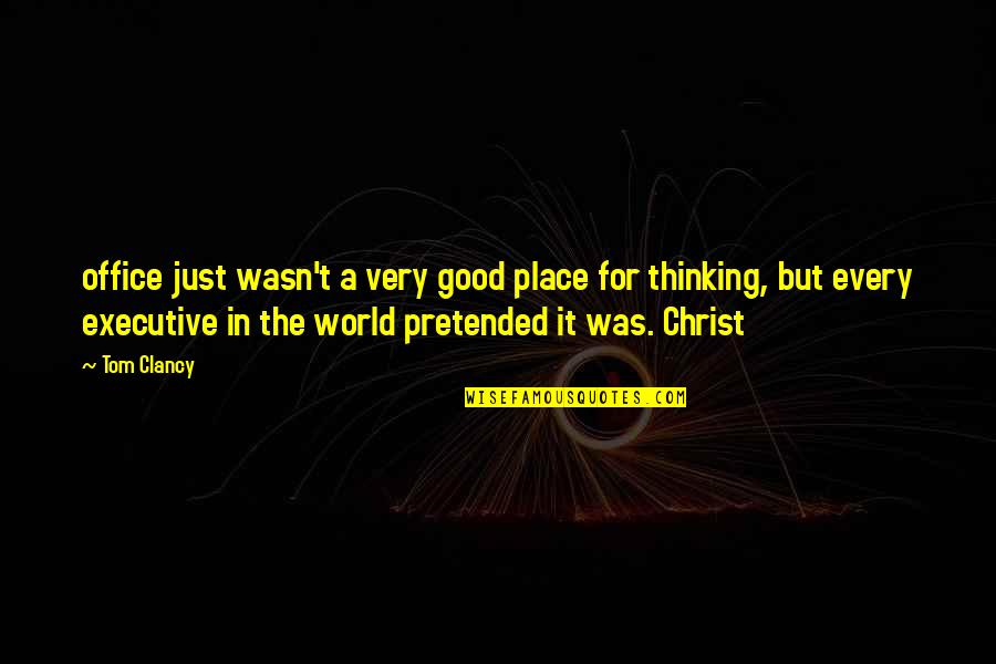 Eliere Quotes By Tom Clancy: office just wasn't a very good place for Eliere Quotes By Tom Clancy: office just wasn't a very good place for