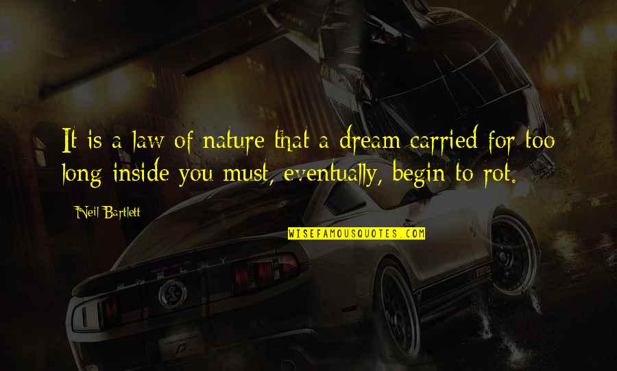 Elietian Cropped Quotes By Neil Bartlett: It is a law of nature that a