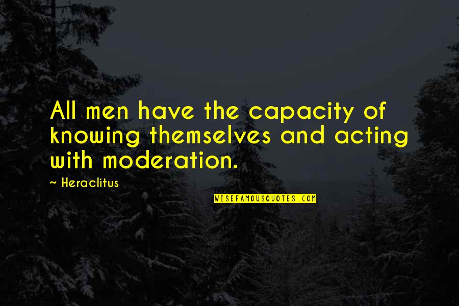 Eliette Jean Claude Quotes By Heraclitus: All men have the capacity of knowing themselves