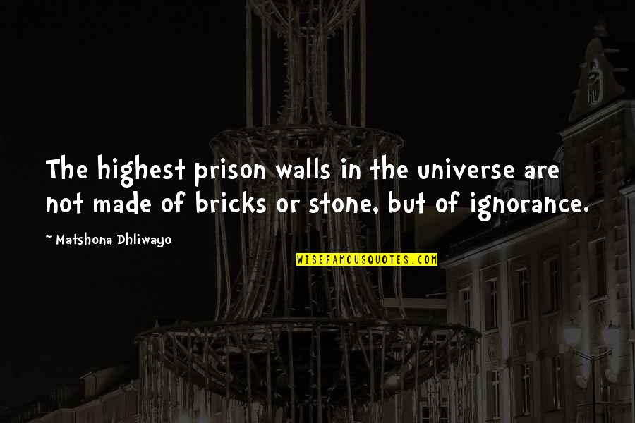 Eliette Lesuperbe Quotes By Matshona Dhliwayo: The highest prison walls in the universe are