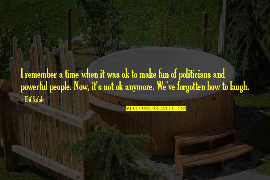 Elif Quotes By Elif Safak: I remember a time when it was ok Elif Quotes By Elif Safak: I remember a time when it was ok