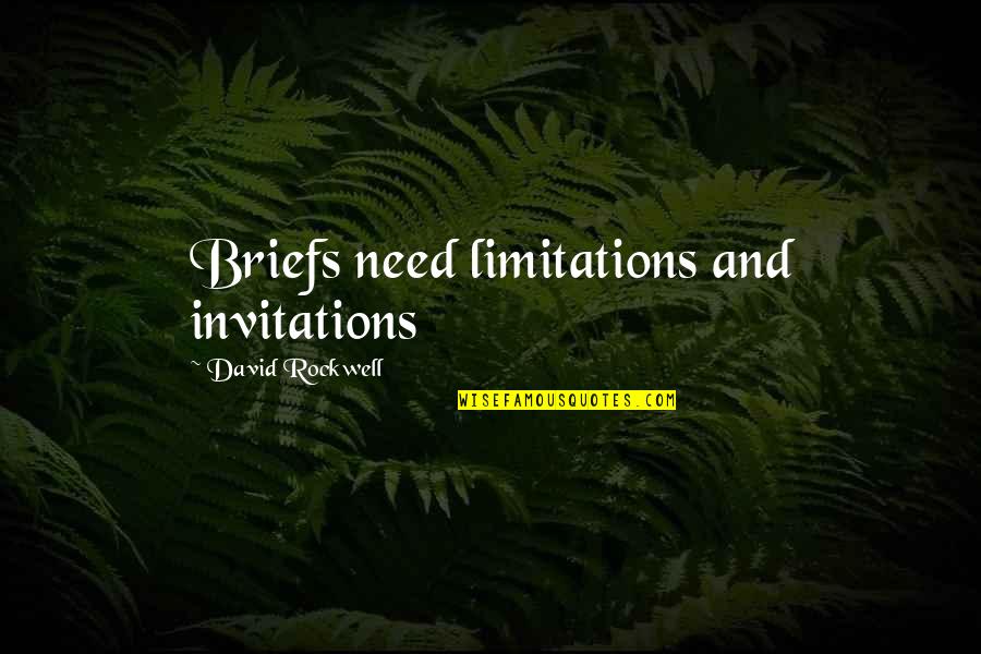 Eligiendo Tu Quotes By David Rockwell: Briefs need limitations and invitations Eligiendo Tu Quotes By David Rockwell: Briefs need limitations and invitations