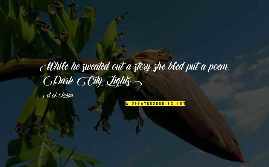 Elimex Quotes By S.J. Rozan: While he sweated out a story she bled