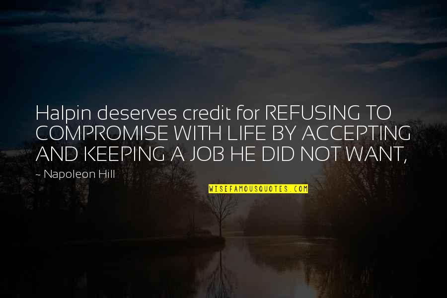 Eliminator Zz Quotes By Napoleon Hill: Halpin deserves credit for REFUSING TO COMPROMISE WITH