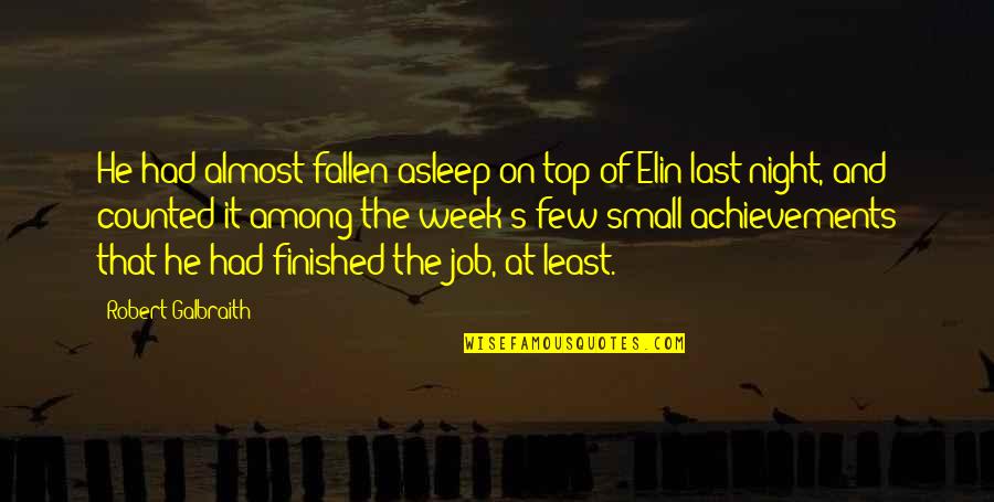 Elin Quotes By Robert Galbraith: He had almost fallen asleep on top of
