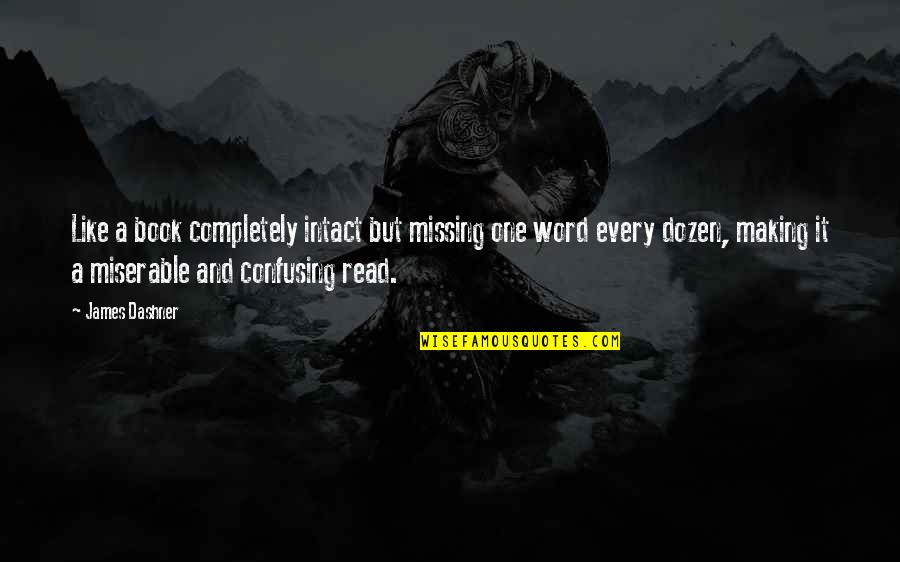 Elinor Donahue Quotes By James Dashner: Like a book completely intact but missing one Elinor Donahue Quotes By James Dashner: Like a book completely intact but missing one
