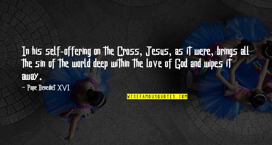 Elinor Donahue Quotes By Pope Benedict XVI: In his self-offering on the Cross, Jesus, as Elinor Donahue Quotes By Pope Benedict XVI: In his self-offering on the Cross, Jesus, as