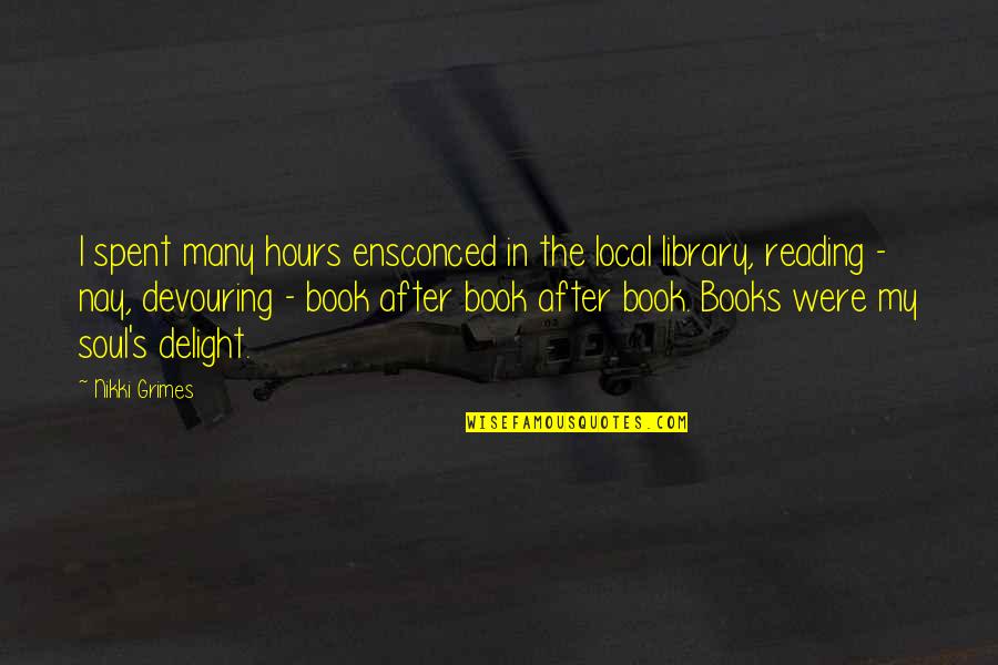 Elinore Wizards Quotes By Nikki Grimes: I spent many hours ensconced in the local Elinore Wizards Quotes By Nikki Grimes: I spent many hours ensconced in the local