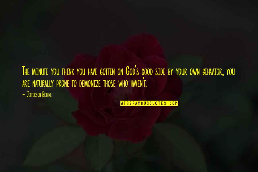 Elio Oliver Quotes By Jefferson Bethke: The minute you think you have gotten on