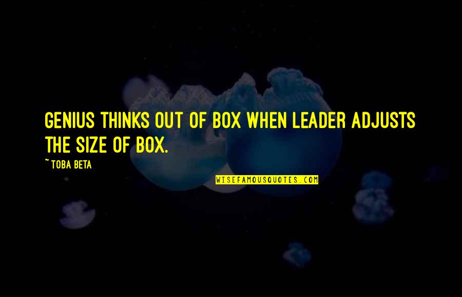 Eliot Loudermilk Quotes By Toba Beta: Genius thinks out of box when leader adjusts