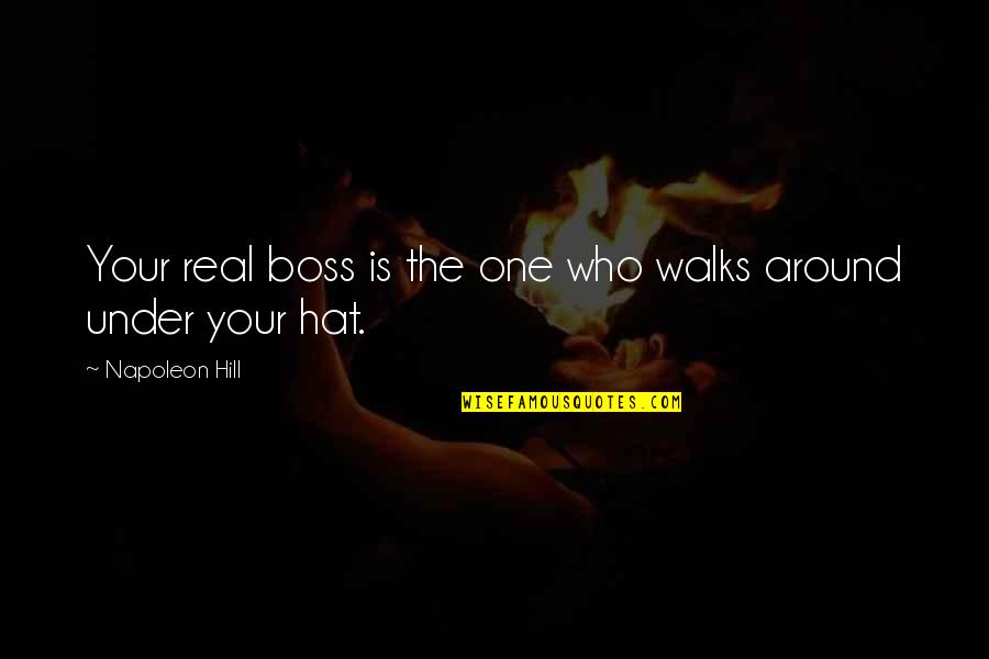 Eliots Bead Quotes By Napoleon Hill: Your real boss is the one who walks Eliots Bead Quotes By Napoleon Hill: Your real boss is the one who walks