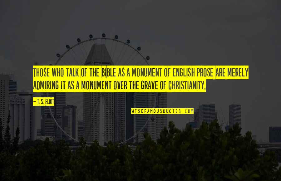 Eliot's Quotes By T. S. Eliot: Those who talk of the bible as a Eliot's Quotes By T. S. Eliot: Those who talk of the bible as a