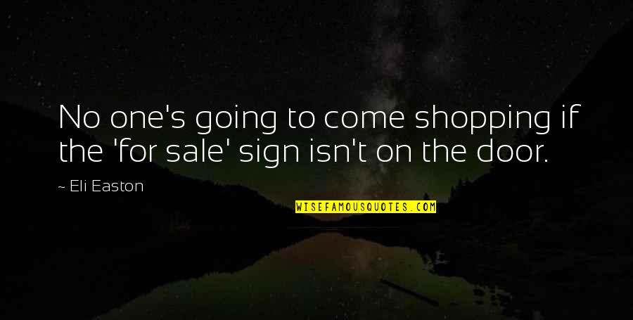 Eli's Quotes By Eli Easton: No one's going to come shopping if the