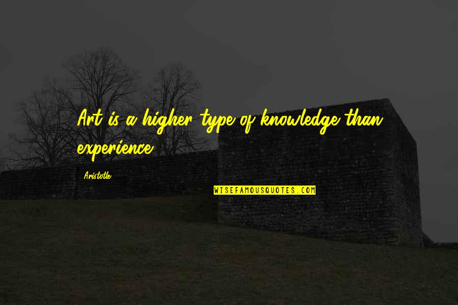 Elisa Beristain Quotes By Aristotle.: Art is a higher type of knowledge than Elisa Beristain Quotes By Aristotle.: Art is a higher type of knowledge than