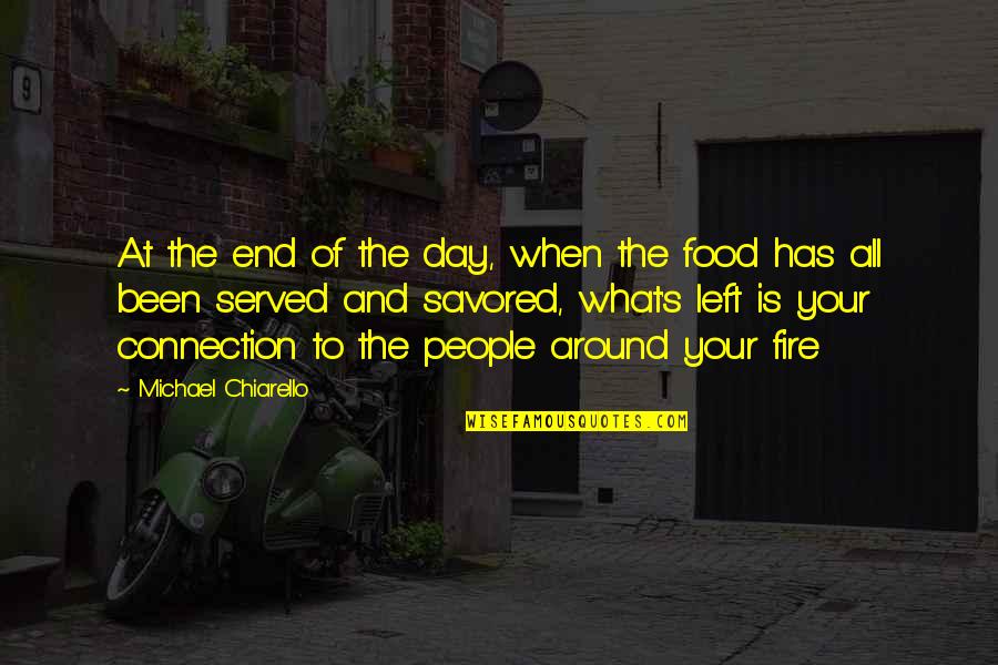 Elisa Maza Quotes By Michael Chiarello: At the end of the day, when the