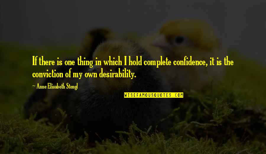 Elisabeth Quotes By Anne Elisabeth Stengl: If there is one thing in which I Elisabeth Quotes By Anne Elisabeth Stengl: If there is one thing in which I